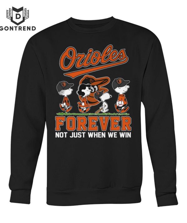 Baltimore Orioles Forever Not Just When We Win Unisex T-Shirt