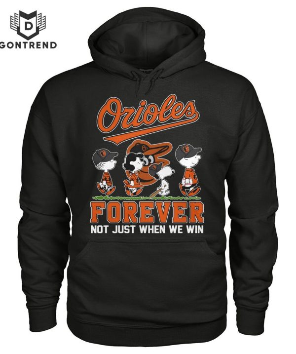 Baltimore Orioles Forever Not Just When We Win Unisex T-Shirt