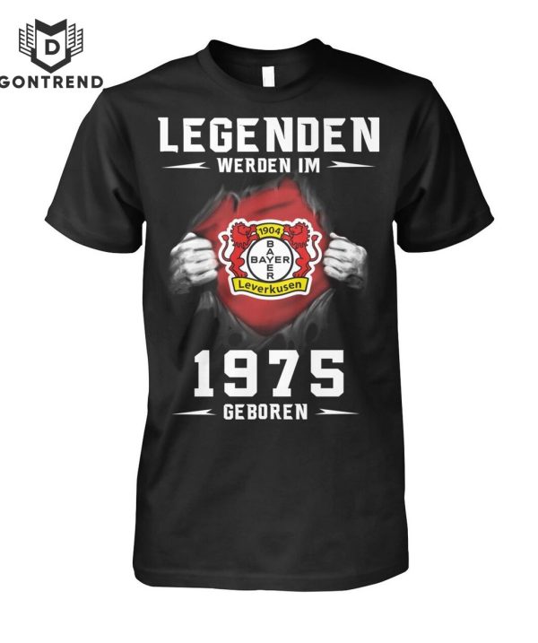 Bayer 04 Leverkuse Legendden Werden Im 1975 Geboren T-Shirt