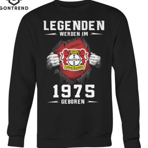 Bayer 04 Leverkuse Legendden Werden Im 1975 Geboren T-Shirt