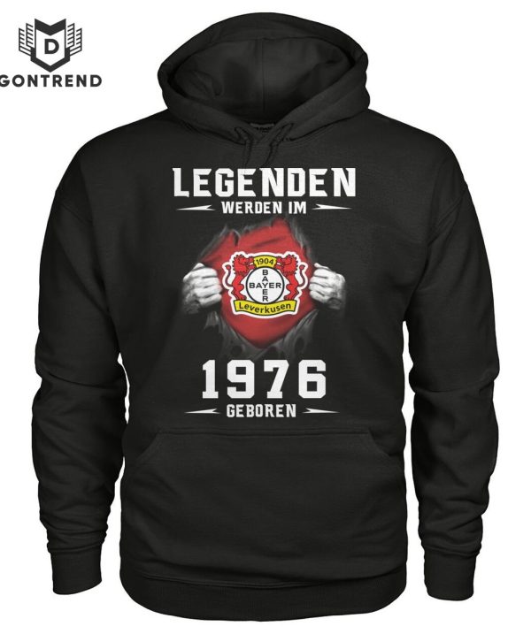 Bayer 04 Leverkuse Legendden Werden Im 1976 Geboren T-Shirt