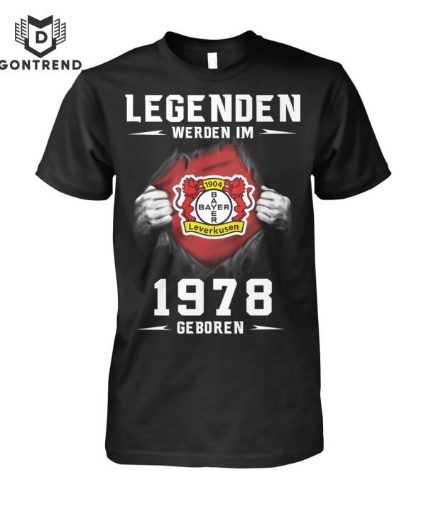 Bayer 04 Leverkuse Legendden Werden Im 1978 Geboren T-Shirt