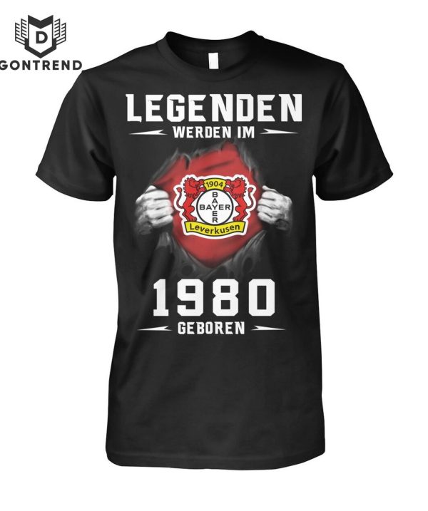 Bayer 04 Leverkuse Legendden Werden Im 1980 Geboren T-Shirt