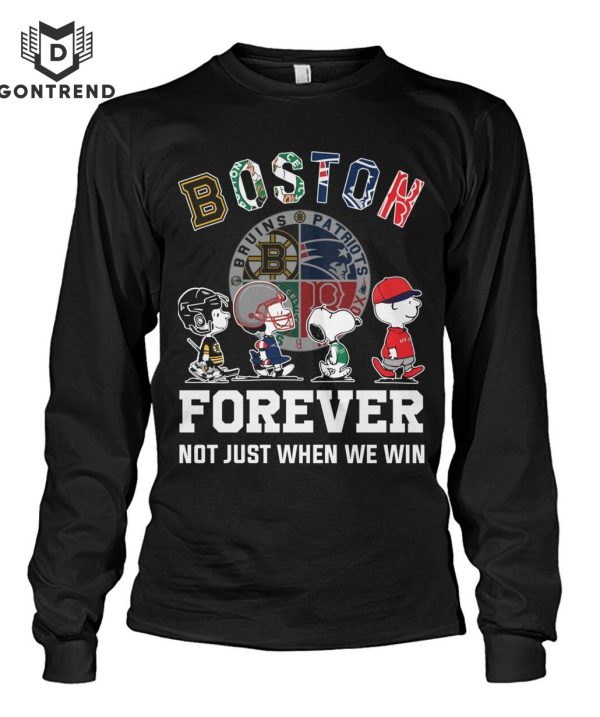 Boston Sport Forever Not Just When We Win T-Shirt