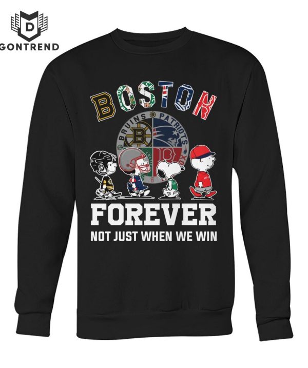 Boston Sport Forever Not Just When We Win T-Shirt