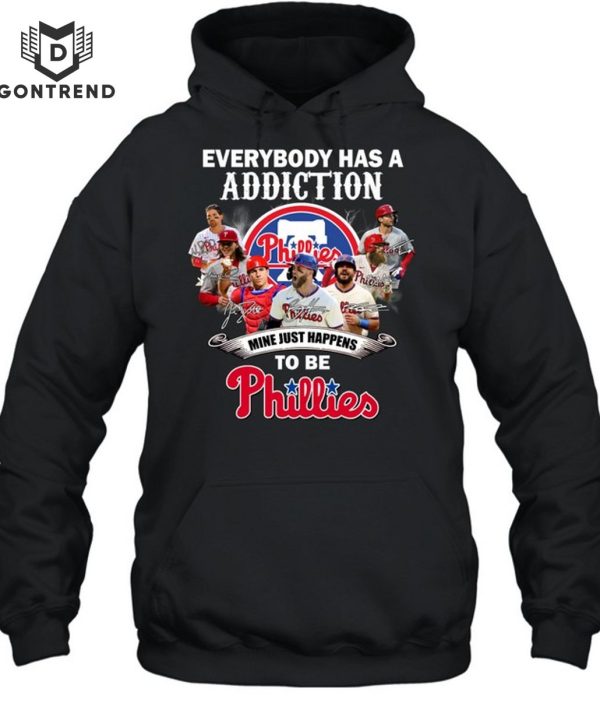 Everybody Has A Addiction Mine Just Happens To Be Philadelphia Phillies T-Shirt