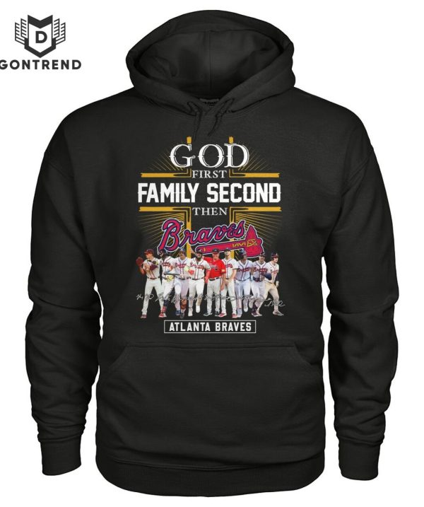 God First Family Second The Atlanta Braves Unisex T-Shirt