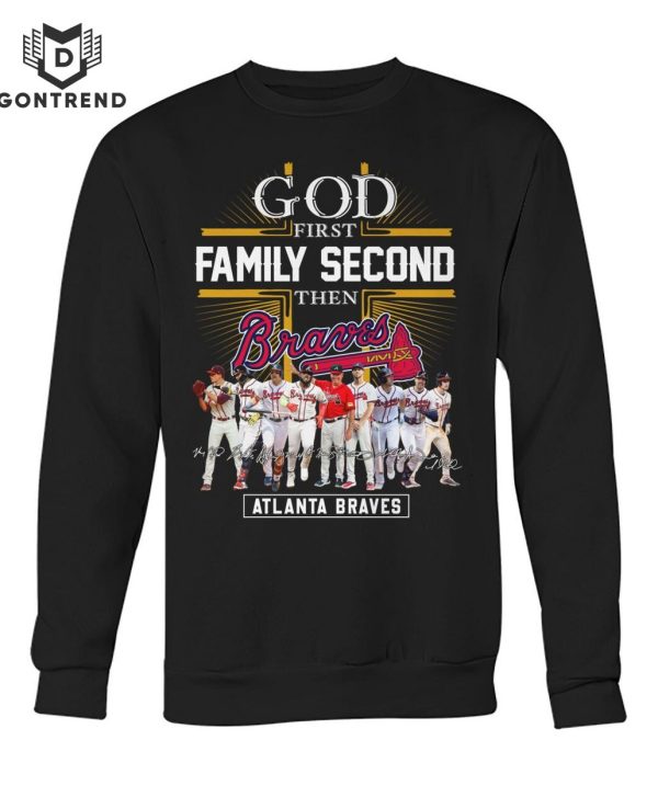 God First Family Second The Atlanta Braves Unisex T-Shirt