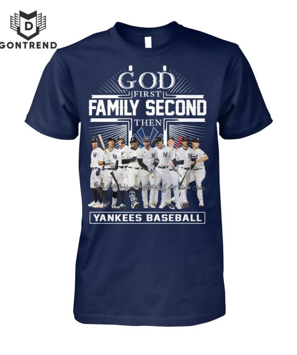 God First Family Second The New York Yankees T-Shirt