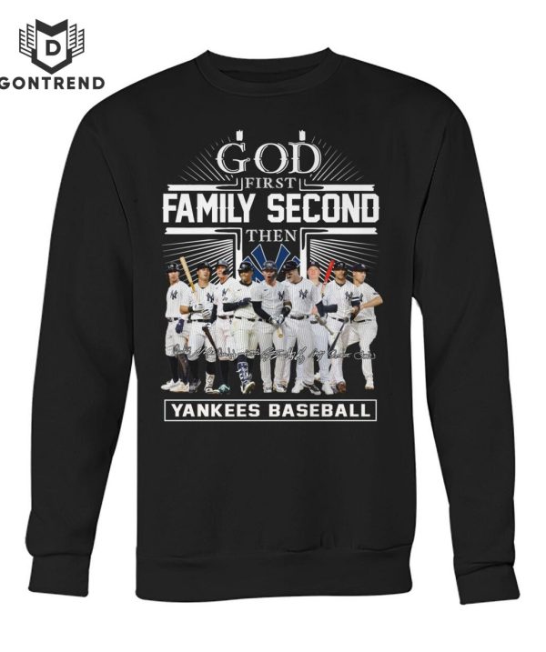 God First Family Second The New York Yankees T-Shirt