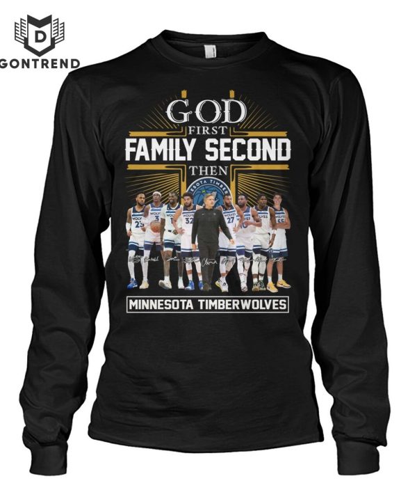 God First Family Second Then Minnesota Timberwolves T-Shirt