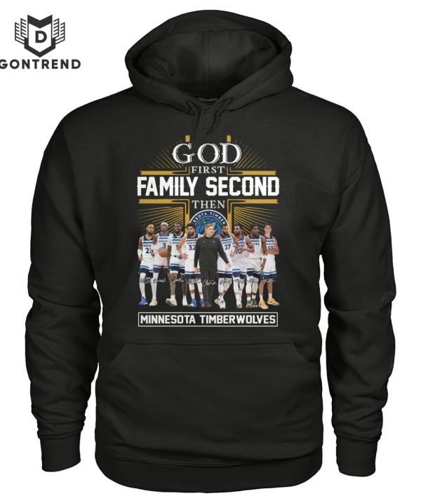 God First Family Second Then Minnesota Timberwolves T-Shirt