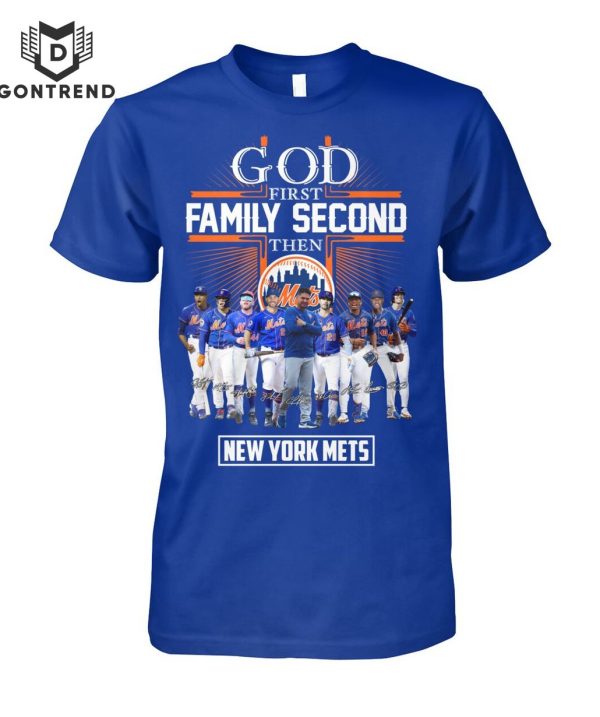 God First Family Second Then New York Mets T-Shirt