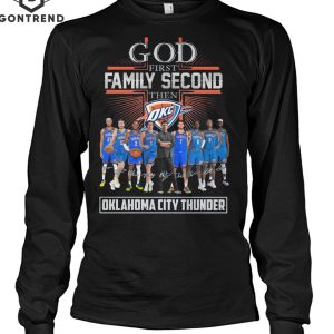 God First Family Second Then Oklahoma City Thunder Unisex T-Shirt