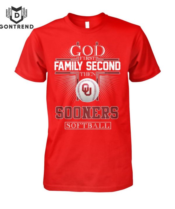 God First Family Second Then Oklahoma Sooners Softball T-Shirt