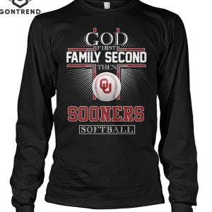 God First Family Second Then Oklahoma Sooners Softball T-Shirt