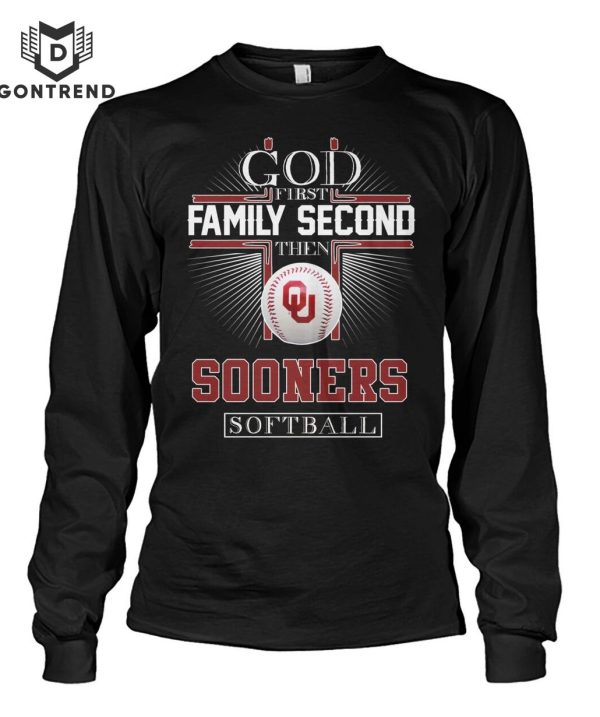 God First Family Second Then Oklahoma Sooners Softball T-Shirt