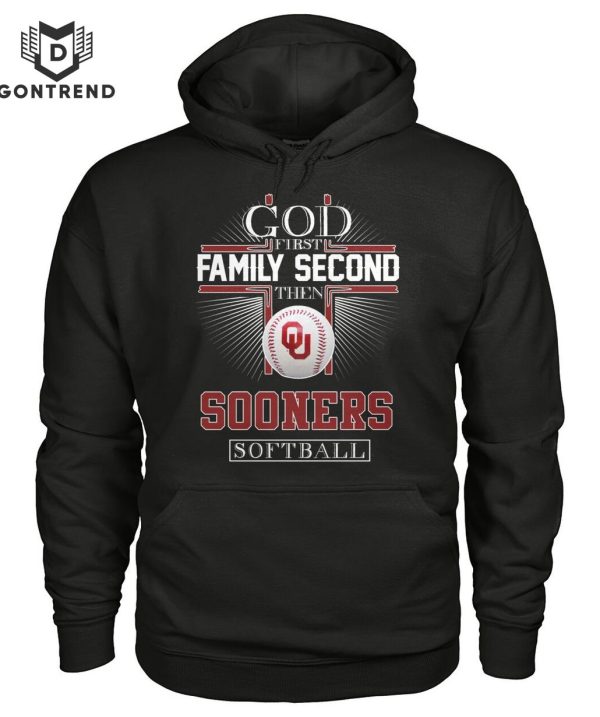 God First Family Second Then Oklahoma Sooners Softball T-Shirt