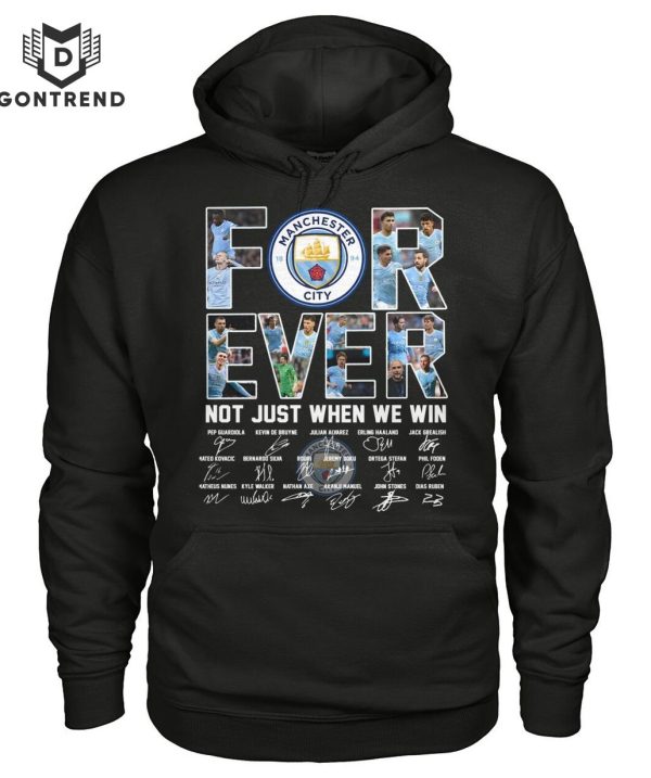 Manchester City Forever Signature Not Just When We Win T-Shirt