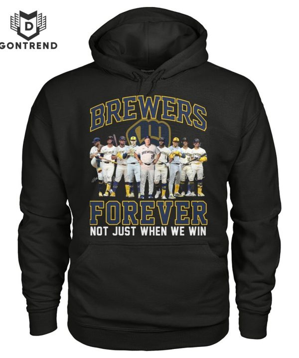 Milwaukee Brewers Forever Not Just When We Win Unisex T-Shirt