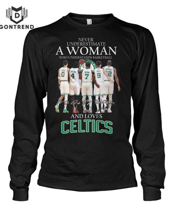 Never Underestimate A Woman Who Understands Basketball And Loves Boston Celtics Signature T-Shirt