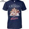 Never Underestimate A Woman Who Understands Basketball And Loves Oklahoma City Thunder T-Shirt