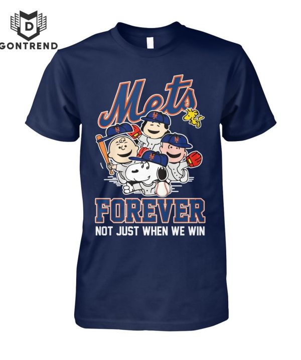 New York Mets Forever Not Just When Whe Win T-Shirt