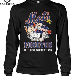 New York Mets Forever Not Just When Whe Win T-Shirt