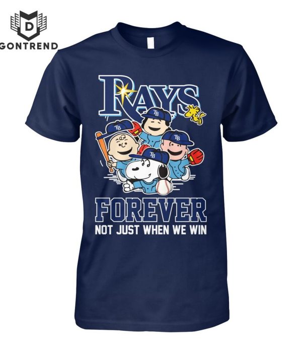 Tampa Bay Rays Forever Not Just When We Win T-Shirt