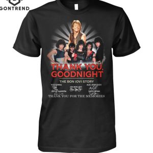 Thank You Foodnight The Bon Jovi Story Signature Thank You For The Memories Unisex T-Shirt