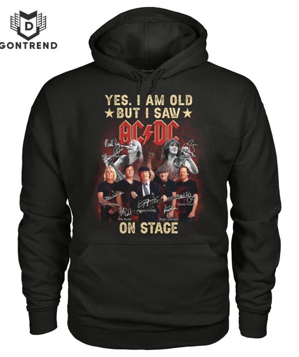 Yes Im Old But I Saw AC DC On Stage Signature T-Shirt