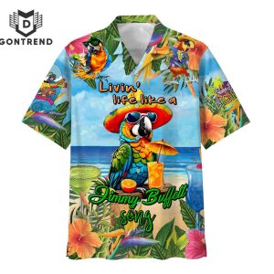 Livin Life Like A Jimmy Buffett Song Tropical Hawaiian Shirt