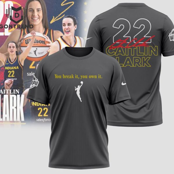 Caitlin Clark Indiana Fever You Break It You Own It 3D T-Shirt