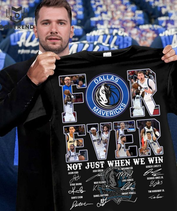 Dallas Mavericks Not Just When We Win Siganture Unisex T-Shirt