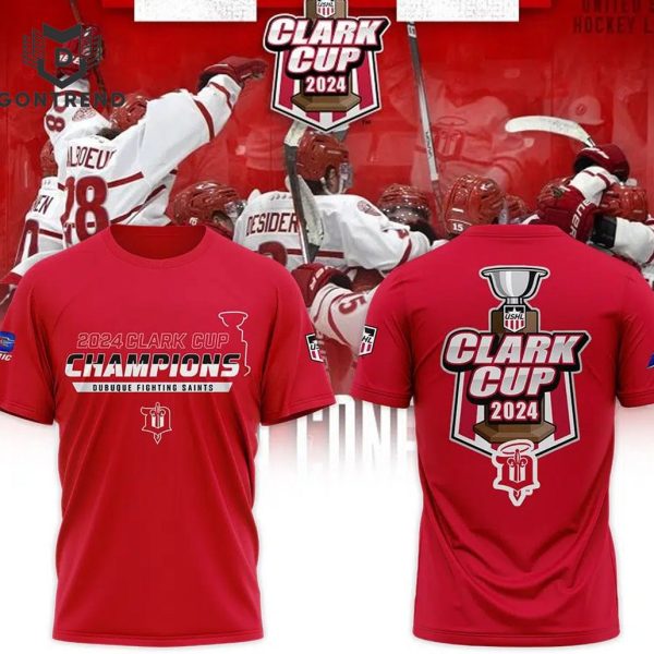 Dubuque Fighting Saints 2024 Clark Cup Champions Design 3D T-Shirt