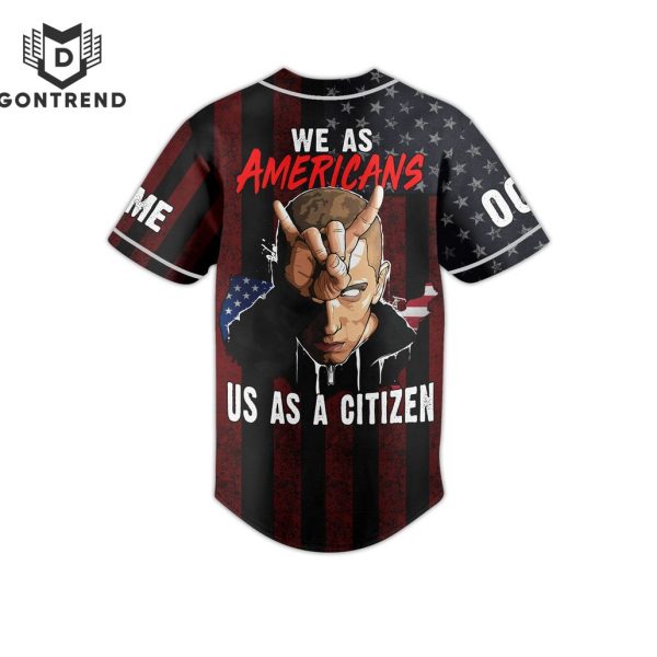 Eminem We As Americans Us As A Citizen Baseball Jersey