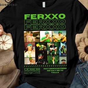 Ferxxo Hay Muchas Pero No Hay De Tu Talla Unsex T-Shirt