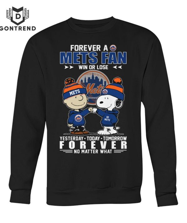 Forever A New York Mets Fan Win Or Lose Yesterday – Today – Tomorrow Forever Not Matter What Unisex T-Shirt