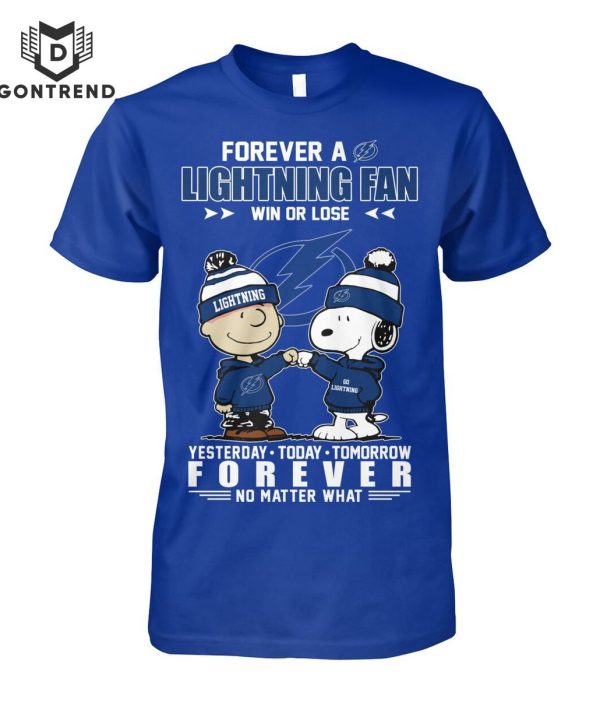 Forever A Tampa Bay Lightning Fan Win Or Lose Yesterday – Today – Tomorrow Forever No Matter What Unisex T-Shirt