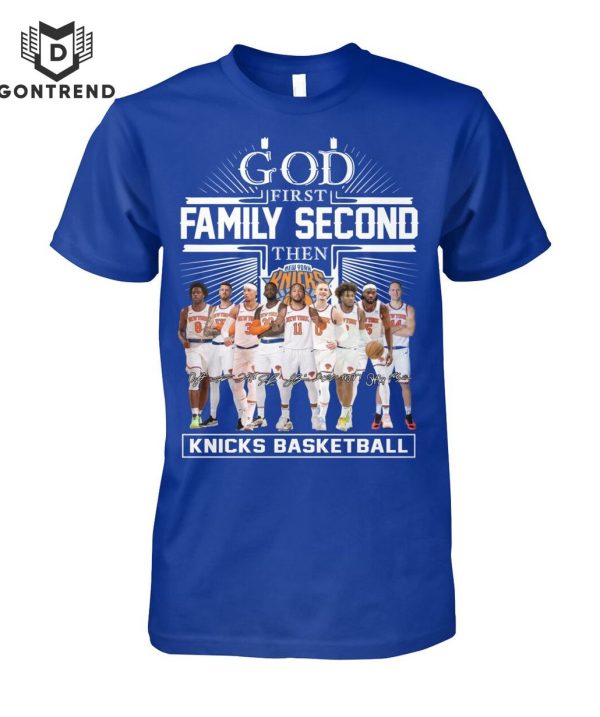 God First Family Second Then New York Knicks Basketball Signature Unisex T-Shirt