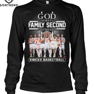 God First Family Second Then New York Knicks Basketball Signature Unisex T-Shirt