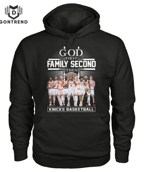 God First Family Second Then New York Knicks Basketball Signature Unisex T-Shirt