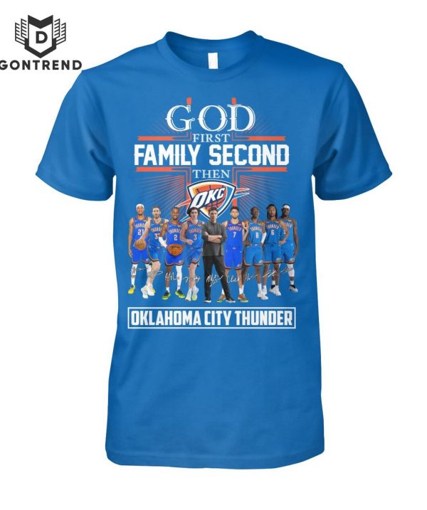 God First Family Second Then Oklahoma City Thunder Signature Unisex T-Shirt