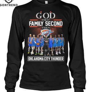 God First Family Second Then Oklahoma City Thunder Signature Unisex T-Shirt