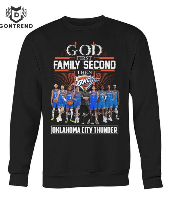 God First Family Second Then Oklahoma City Thunder Signature Unisex T-Shirt