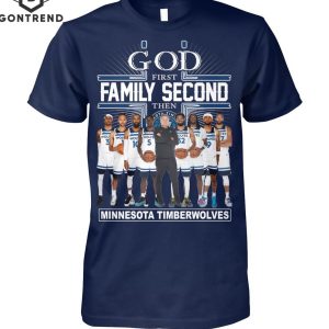 God First FamilySecond Then Minnesota Timberwolves Unisex T-Shirt