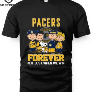 Indiana Pacers Forever Not Just When We Win Unisex T-Shirt