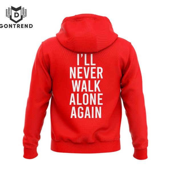 Jurger Klopp I ll Never Walk Alone Again Hoodie