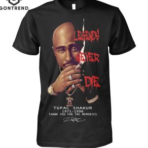 Legend Never Die Tupac Shakur 1971-1996 Signature Thank You For The Memories Unisex T-Shirt