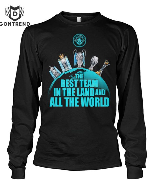 Manchester City The Best Team In The Land And All The World Unisex T-Shirt